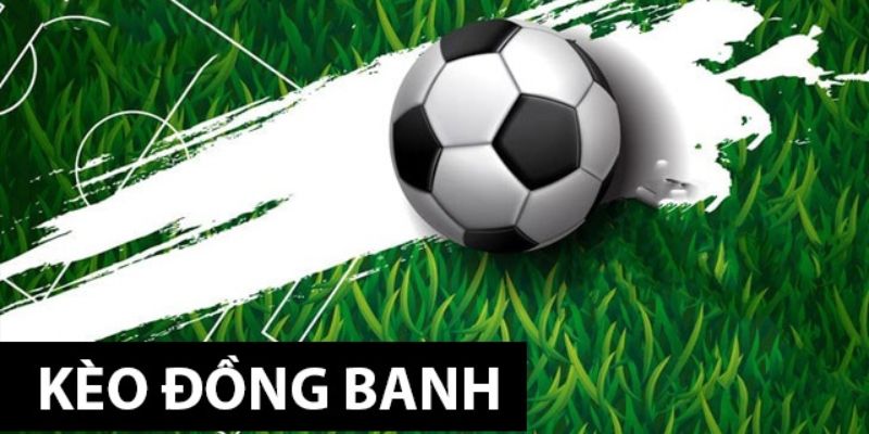 Kèo đồng banh i9bet: Khám phá loại kèo cá cược đặc biệt